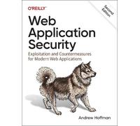 Sécurité des applications Web – Exploitation et contre‑mesures pour les applications Web modernes