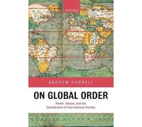 Andrew Hurrell On Global Order (Poche)