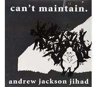 Andrew Jackson Jihad - Can't Maintain [Import]
