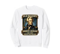 Andrew Jackson Old Hickory Président Histoire Sweatshirt