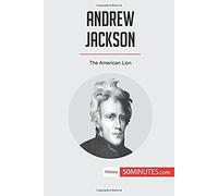 Andrew Jackson: The American Lion