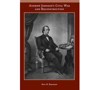Andrew Johnson's Civil War and Reconstruction