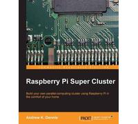 Andrew K. Dennis Raspberry Pi Super Cluster (Digital)