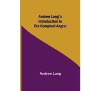 Andrew Lang's Introduction To The Compleat Angler