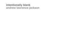 Andrew Lawrence Jackson - Intentionally Blank