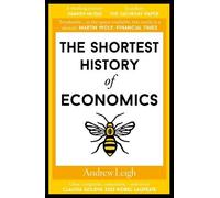 Andrew Leigh The Shortest History of Economics (Poche) Shortest Histories