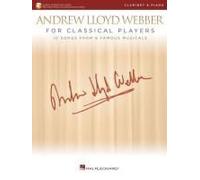 Andrew Lloyd Webber For Classical Players - Clarinet And Piano: With Online Audio Of Piano Accompaniments