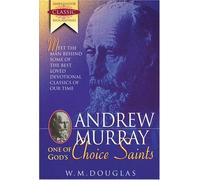 Andrew Murray - One of God's Choice Saints