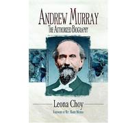 Andrew Murray The Authorized Biography