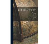 Andrew Murray The Holiest of All (Relié)