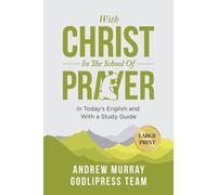 Andrew Murray With Christ In The School Of Prayer