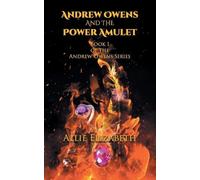 Andrew Owens And The Power Amulet: Book 1 of the Andrew Owens Series