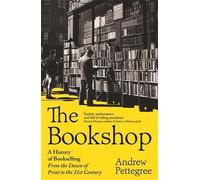 Andrew Pettegree The Bookshop (Relié)