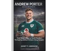 ANDREW PORTER BIOGRAPHY: From Welsh Valleys to Tennis Stardom - The Inspiring Journey of Britain's Rising Champion