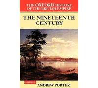 Andrew Porter The Oxford History of the British Empire: Volume III: The (Poche)