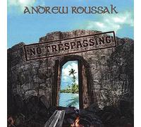 Andrew Roussak - No Trespassing