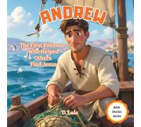 ANDREW: The First Follower Who Helped Others Find Jesus |: Bible Stories for Kids