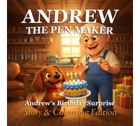 Andrew The Pen Maker: Andrew's Birthday Surprise (Colouring Book Edition)