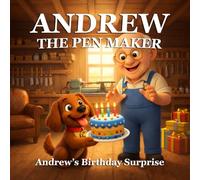 Andrew The Pen Maker: Andrew's Birthday Surprise (Full Colour Edition)