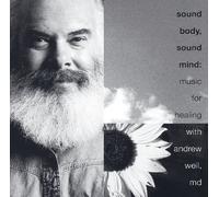 ANDREW WEIL - Body, Sound Mind