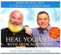 ANDREW WEIL - Heal Yourself with Medical Hypnosis