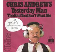 ANDREWS, CHRIS - Yesterday man / Too bad you don't want me (Oldies) / 12456 AT
