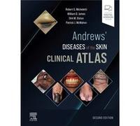 Andrews Diseases of the Skin Clinical Atlas by McMahon & Patrick J. & MD Assistant Professor of Clinical Pediatrics & Dermatology Section & The Childrens McMahon Patrick J. MD Assistant Professor of C