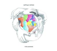 Andrews, Michael - Spilling a Rainbow