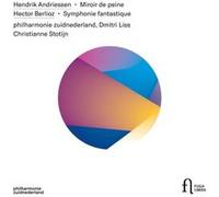 Andriessen: Miroir de peine Berlioz: Symphonie fantastique