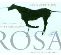 Andriessen : Rosa-The Death of a Composer by Louis Andriessen (2000-04-25)