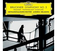 Nelsons Andris - Bruckner: Symphony No. 3 / Wagner: Tannhäuser Overture