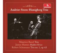 Andrist-Stern-Honigberg Trio - Ravel Schumann: Trio No. 1, OP. 63 Hamer: Hidden Verses