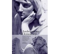 Androgynous Democracy Modern American Literature and the Dual-Sexed Body Politic - Prof. Aaron Shaheen PhD - University of Tennessee Press - ebook (ePub) - Livre