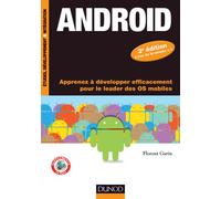 Android - 3e éd. - Apprenez à développer efficacement pour le leader des OS mobiles: Apprenez à développer efficacement pour le leader des OS mobiles
