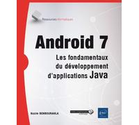 Android 7 - Les Fondamentaux Du Développement D'applications Java