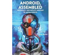 Android, Assembled: The Explicit and Implicit Anatomy of Social Robots