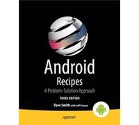 Android Recipes: A Problem-Solution Appr Dave Smith, Jeff Friesen (Auteur)