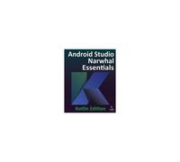 Android Studio Narwhal Essentials - Kotlin Edition