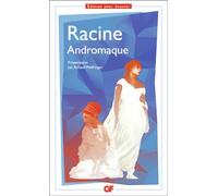 Jean Racine – Andromaque – Édité par Arnaud Welfringer – Flammarion