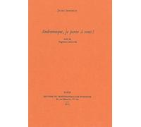 Andromaque, je pense à vous !: Suivi de fragments retrouvés