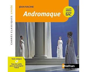 Andromaque - Racine - Edition pédagogique Lycée - Nouvelle édition BAC - Carrés classiques Nathan