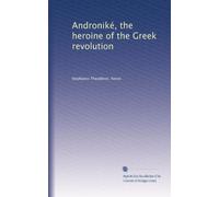 Androniké the heroine of the Greek Revolution. 2