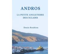 Andros. La petite Angleterre des Cyclades