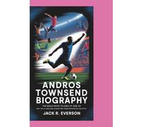 ANDROS TOWNSEND BIOGRAPHY: The Bold Move to Asia at Age 34 Why the ex-England winger isn’t done proving on the pitch.