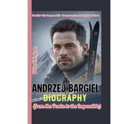 Andrzej Bargiel biography (from the Peaks to the Impossible): The Skier Who Conquered K2 - Descending From the Roof of the World