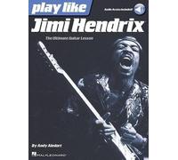 Jimi Hendrix – Play Like: Leçon ultime de guitare avec audio en ligne et tablatures – Hal Leonard