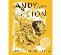 Andy And the Lion: A Tale of Kindness Remembered or the Power of Gratitude