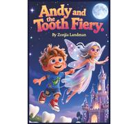 Andy and the Tooth Fiery: Children's book, Fiery Tail, Bedtime story, Picture book, Believe in Fiery Tails
