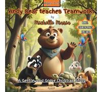 Andy Bear teaches Teamwork: A Gentlewood Grove Christian story for kids ages 2-5 with a bible verse: This sweet rhyming picture book teaches children ... bedtime reading or as a Sunday school story
