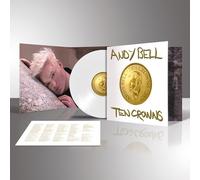 ANDY BELL - TEN CROWNS (LTD. WHITE LP) VINYL LP NEUF